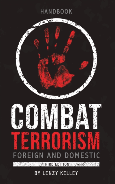 Combat Terrorism - Foreign and Domestic : Third Edition, EPUB eBook