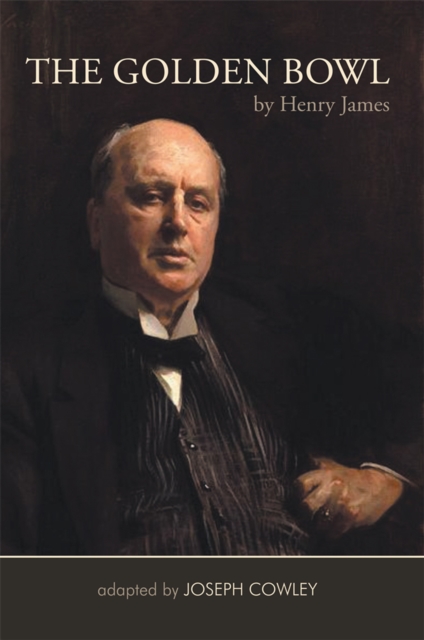 The Golden Bowl by Henry James : Adapted by Joseph Cowley, EPUB eBook