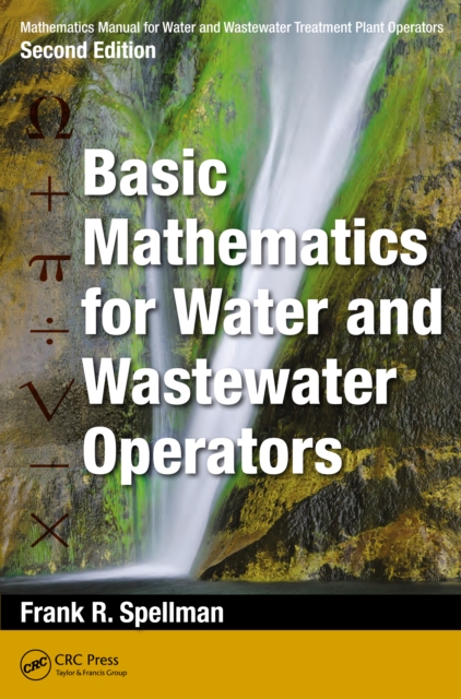 Mathematics Manual for Water and Wastewater Treatment Plant Operators : Basic Mathematics for Water and Wastewater Operators, PDF eBook