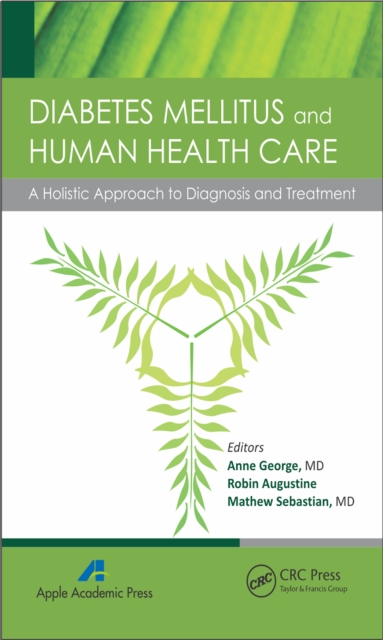 Diabetes Mellitus and Human Health Care : A Holistic Approach to Diagnosis and Treatment, PDF eBook