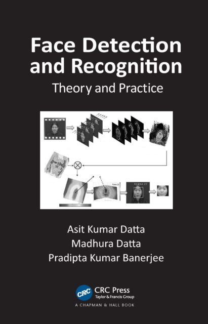 Face Detection and Recognition : Theory and Practice, PDF eBook