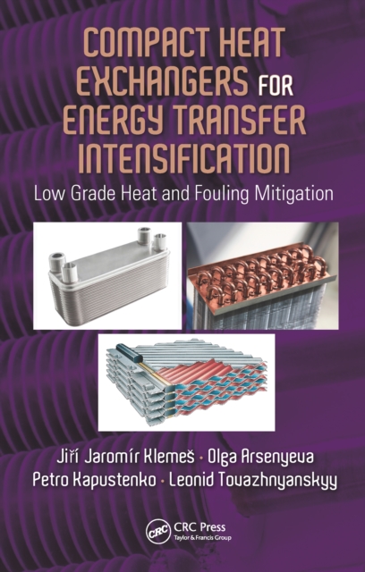 Compact Heat Exchangers for Energy Transfer Intensification : Low Grade Heat and Fouling Mitigation, PDF eBook