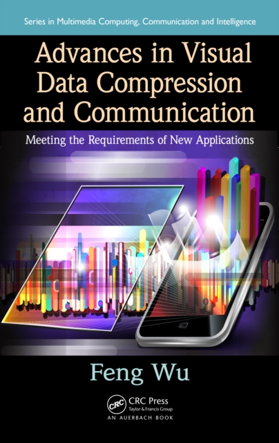Advances in Visual Data Compression and Communication : Meeting the Requirements of New Applications, PDF eBook