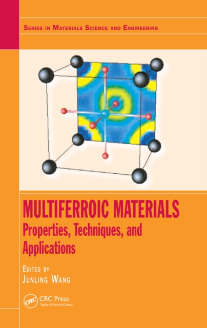 Multiferroic Materials : Properties, Techniques, and Applications, PDF eBook