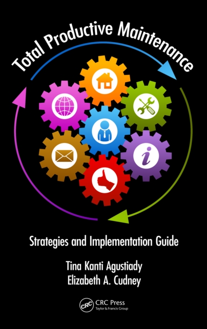 Total Productive Maintenance : Strategies and Implementation Guide, PDF eBook