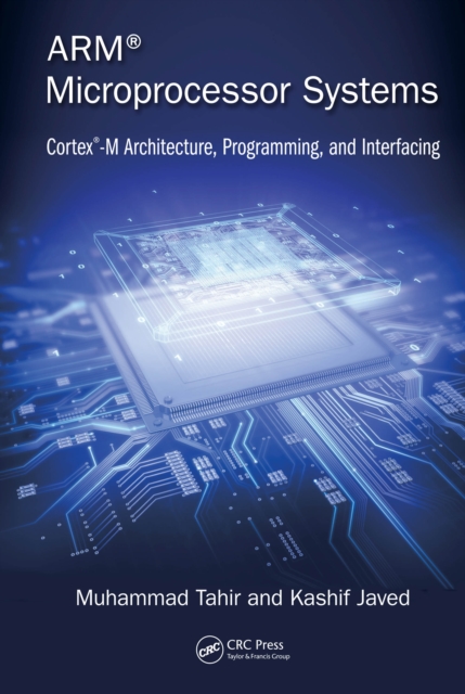 ARM Microprocessor Systems : Cortex-M Architecture, Programming, and Interfacing, PDF eBook