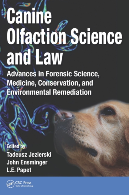 Canine Olfaction Science and Law : Advances in Forensic Science, Medicine, Conservation, and Environmental Remediation, PDF eBook