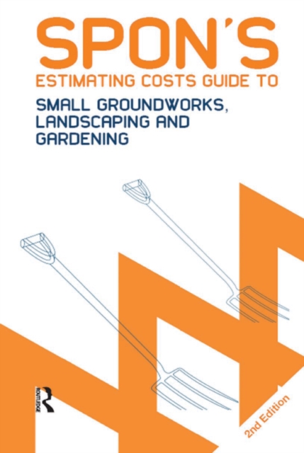 Spon's Estimating Costs Guide to Small Groundworks, Landscaping and Gardening, PDF eBook