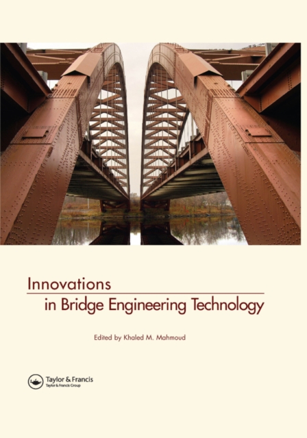 Innovations in Bridge Engineering Technology : Selected Papers, 3rd NYC Bridge Conf., 27-28 August 2007, New York, USA, PDF eBook