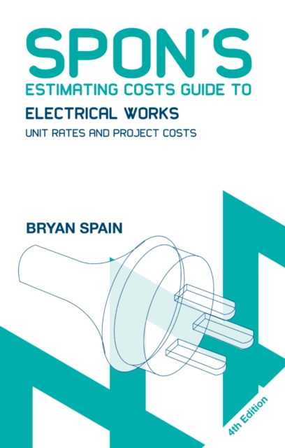 Spon's Estimating Costs Guide to Electrical Works : Unit Rates and Project Costs, PDF eBook