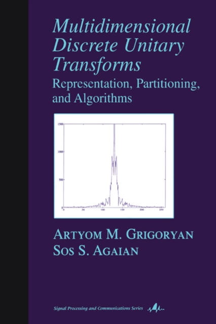Multidimensional Discrete Unitary Transforms : Representation: Partitioning, and Algorithms, PDF eBook