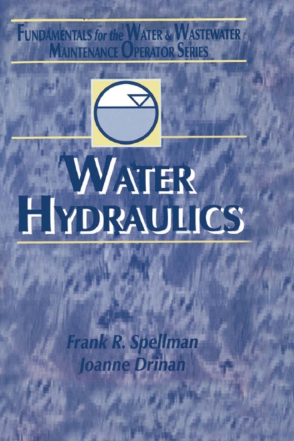 Water Hydraulics : Fundamentals for the Water and Wastewater Maintenance Operator, PDF eBook
