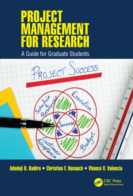 Project Management for Research : A Guide for Graduate Students, PDF eBook