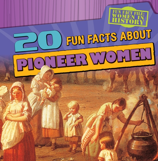 20 Fun Facts About Pioneer Women, PDF eBook