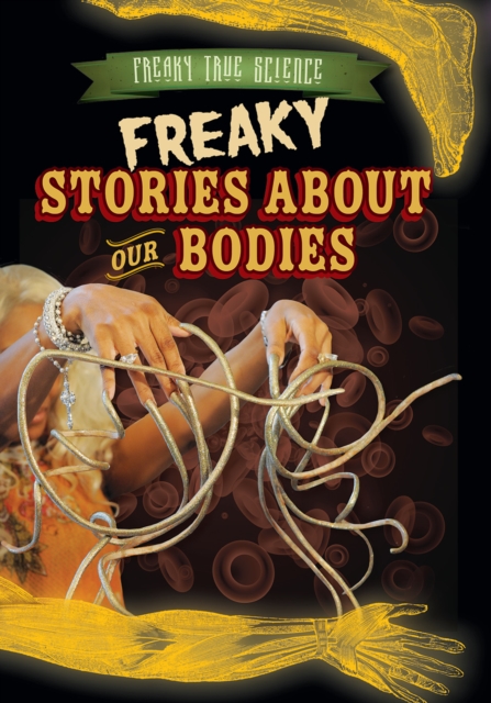 Freaky Stories About Our Bodies, PDF eBook
