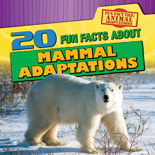 20 Fun Facts About Mammal Adaptations, PDF eBook
