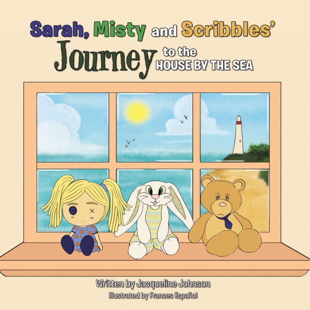 Sarah, Misty and Scribbles' Journey to the House by the Sea, EPUB eBook