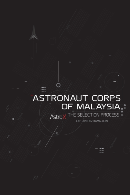 Astronaut Corps of Malaysia : The Selection Process, EPUB eBook