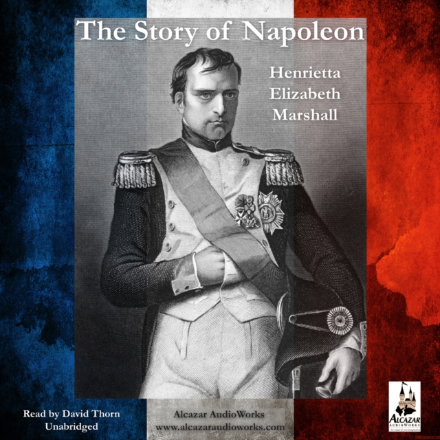 The Story of Napoleon, eAudiobook MP3 eaudioBook