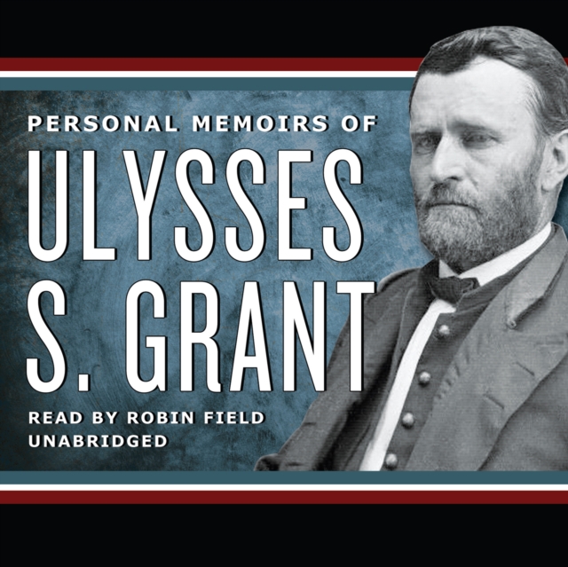 Personal Memoirs of Ulysses S. Grant, eAudiobook MP3 eaudioBook