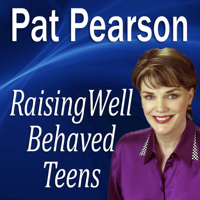 Raising Well Behaved Teens, eAudiobook MP3 eaudioBook