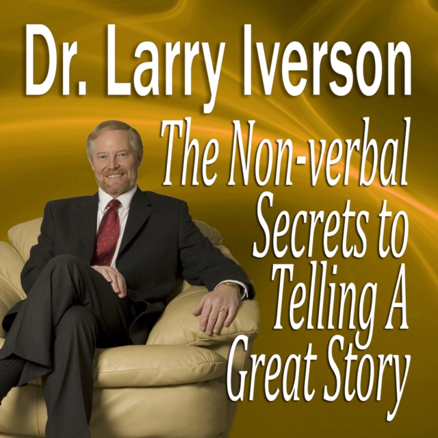 The Nonverbal Secrets to Telling a Great Story, eAudiobook MP3 eaudioBook