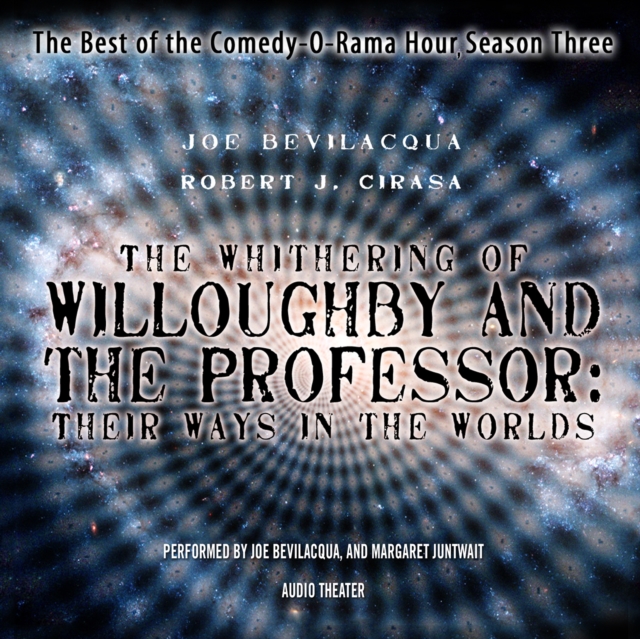 The Whithering of Willoughby and the Professor: Their Ways in the Worlds, eAudiobook MP3 eaudioBook
