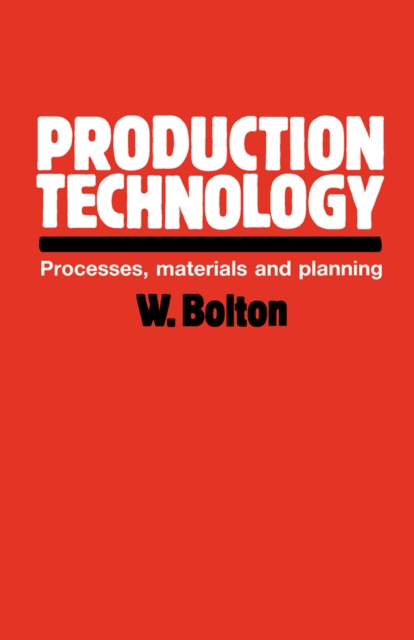 Production Technology : Processes, Materials and Planning, PDF eBook