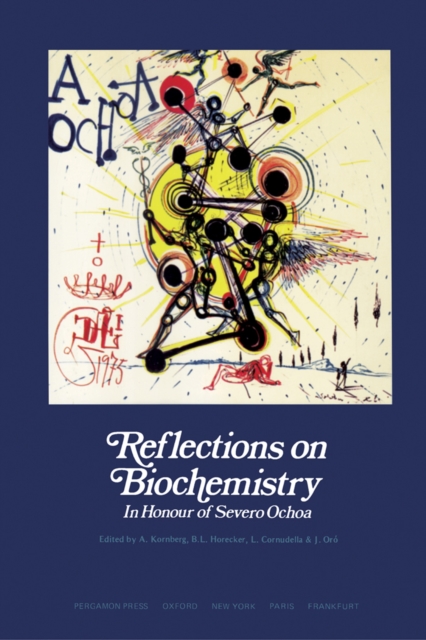 Reflections on Biochemistry : In Honour of Severo Ochoa, PDF eBook