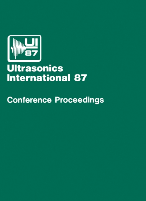 Ultrasonics International 87 : Conference Proceedings, PDF eBook