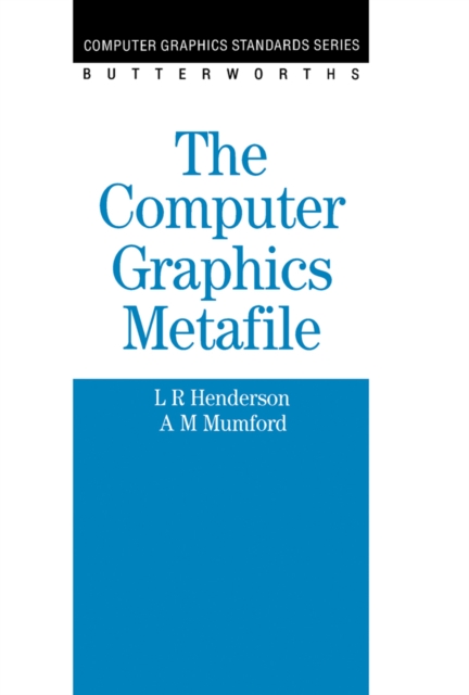 The Computer Graphics Metafile : Butterworth Series in Computer Graphics Standards, PDF eBook