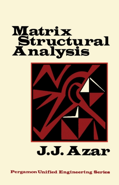 Matrix Structural Analysis : Pergamon Unified Engineering Series, PDF eBook