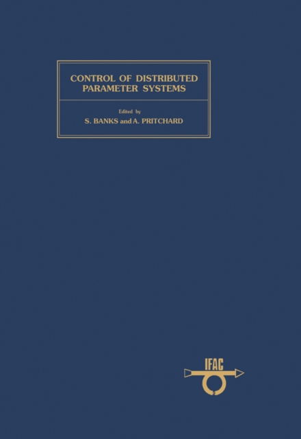 Control of Distributed Parameter Systems : Proceedings of the Second IFAC Symposium, Coventry, Great Britain, 28 June - 1 July 1977, PDF eBook