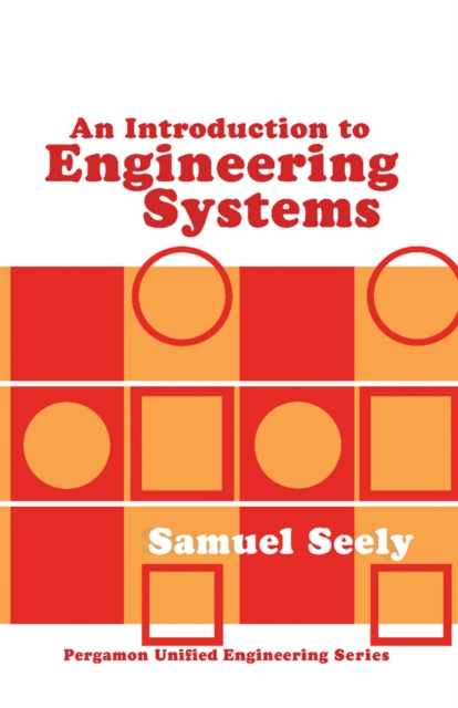 An Introduction to Engineering Systems : Pergamon Unified Engineering Series, PDF eBook