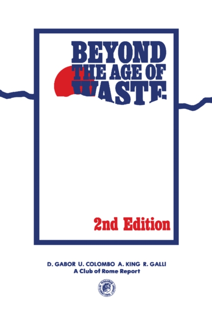 Beyond the Age of Waste : A Report to the Club of Rome, PDF eBook