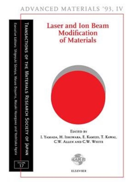 Laser and Ion Beam Modification of Materials : Proceedings of the Symposium U: Material Synthesis and Modification by Ion Beams and Laser Beams of the 3rd IUMRS International Conference on Advanced Ma, PDF eBook