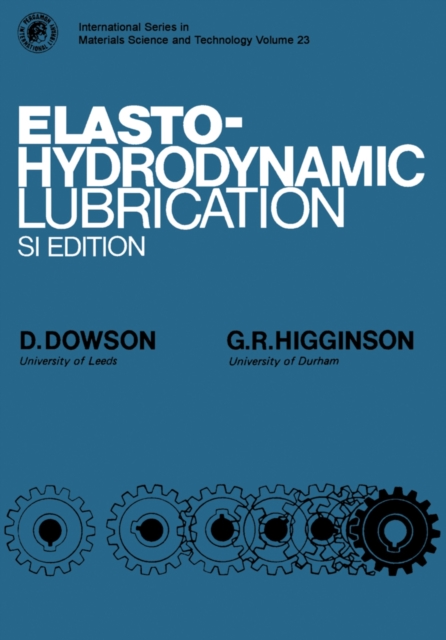 Elasto-Hydrodynamic Lubrication : International Series on Materials Science and Technology, PDF eBook