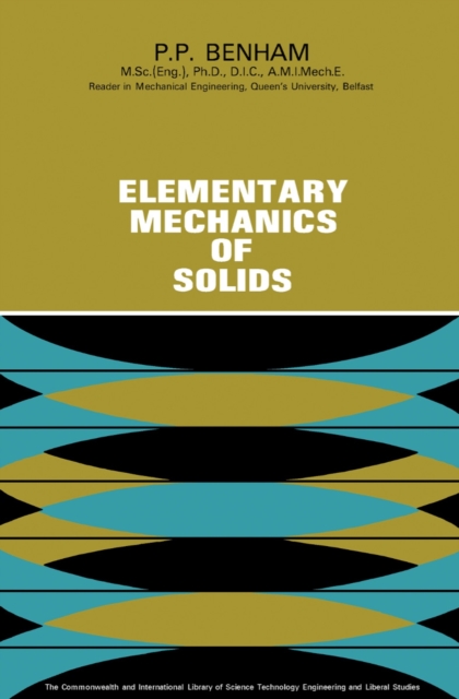 Elementary Mechanics of Solids : The Commonwealth and International Library: Structure and Solid Body Mechanics, PDF eBook