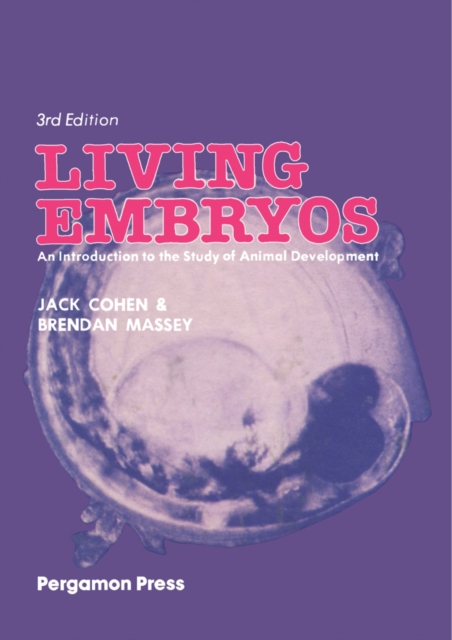 Living Embryos : An Introduction to the Study of Animal Development, PDF eBook