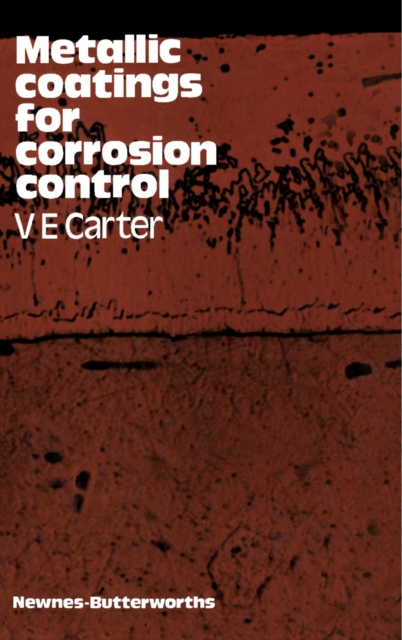 Metallic Coatings for Corrosion Control : Corrosion Control Series, PDF eBook