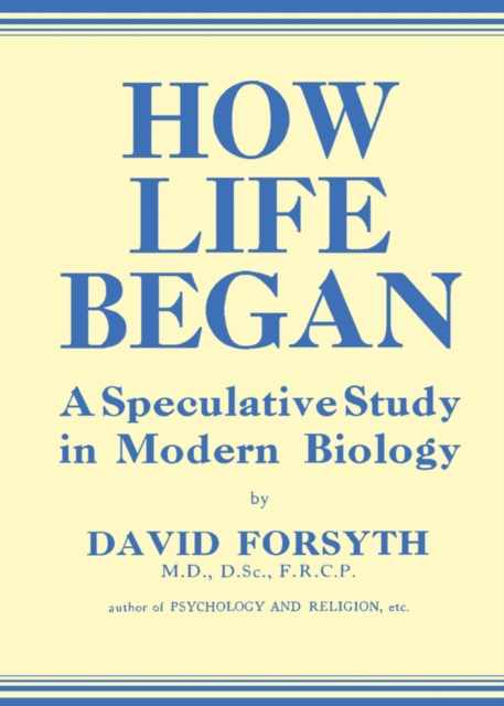 How Life Began : A Speculative Study in Modern Biology, PDF eBook