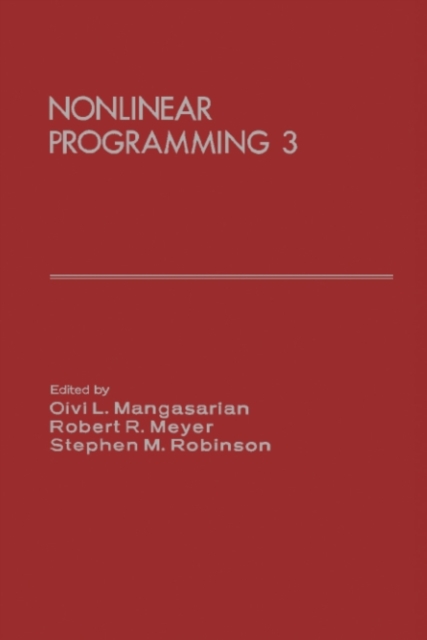 Nonlinear Programming 3 : Proceedings of the Special Interest Group on Mathematical Programming Symposium Conducted by the Computer Sciences Department at the University of Wisconsin-Madison, July 11-, PDF eBook