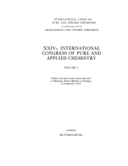 XXIVth International Congress of Pure and Applied Chemistry : Plenary and Main Section Lectures Presented at Hamburg, Federal Republic of Germany, 2-8 September 1973, PDF eBook