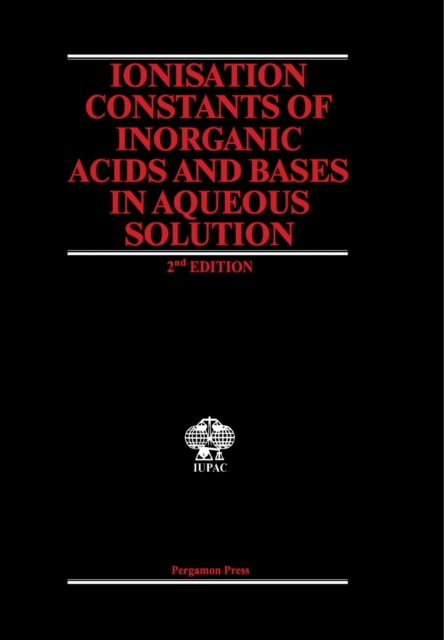 Ionisation Constants of Inorganic Acids and Bases in Aqueous Solution, PDF eBook