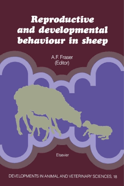 Reproductive and Developmental Behaviour in Sheep : An Anthology from ``Applied Animal Ethology'', PDF eBook