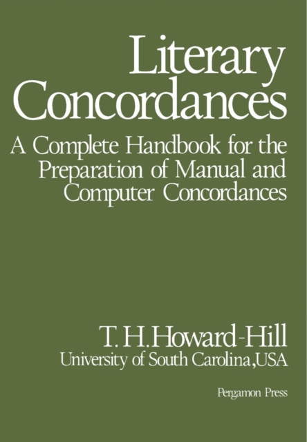 Literary Concordances : A Complete Handbook for the Preparation of Manual and Computer Concordances, PDF eBook