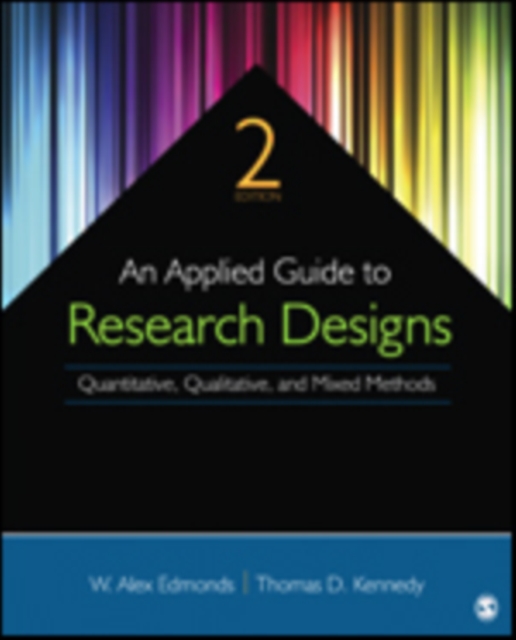 An Applied Guide to Research Designs : Quantitative, Qualitative, and Mixed Methods, Paperback / softback Book