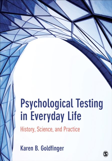 Psychological Testing in Everyday Life : History, Science, and Practice, Paperback / softback Book
