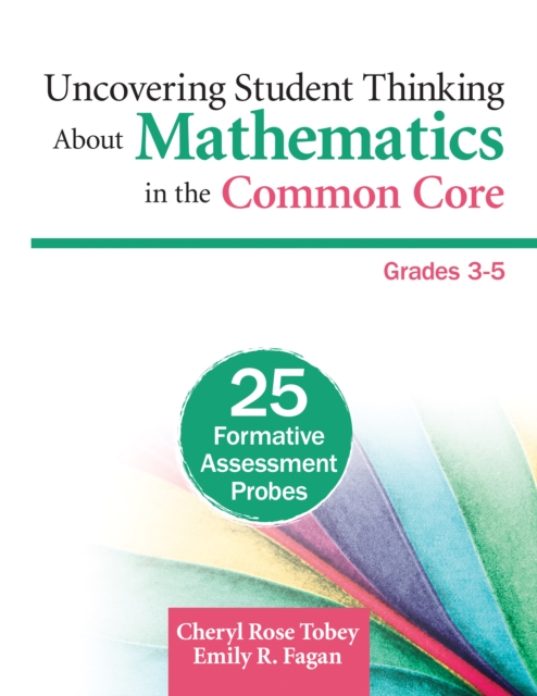 Uncovering Student Thinking About Mathematics in the Common Core, Grades 3-5 : 25 Formative Assessment Probes, EPUB eBook
