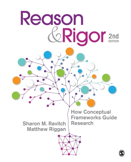 Reason & Rigor : How Conceptual Frameworks Guide Research, Paperback / softback Book
